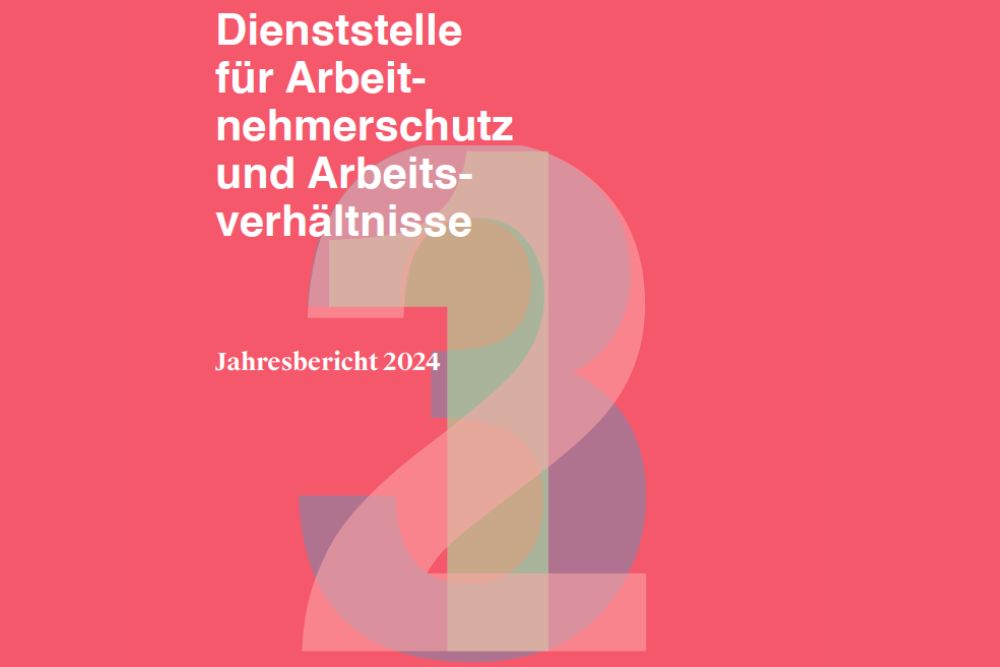 Dienststelle für Arbeitnehmerschutz und Arbeitsverhältnisse veröffentlich JahresberichtGesunde und nachhaltige Arbeitsbedingungen