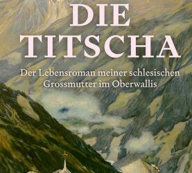 Rezension des Buches «Die Titscha»Mutter Courage im Oberwallis