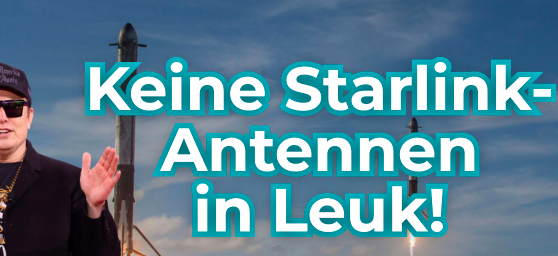 Petition gegen Starlink-Antennen in LeukBereits über 10.000 Unterschriften